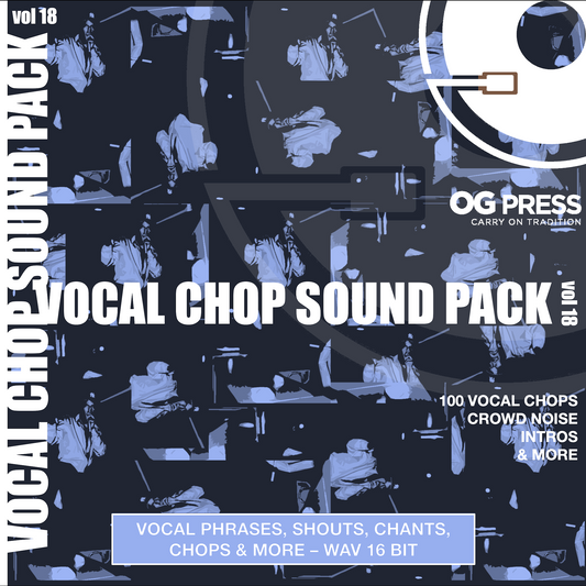 OG PRESS VOCAL CHOP SOUND PACK VOL.18